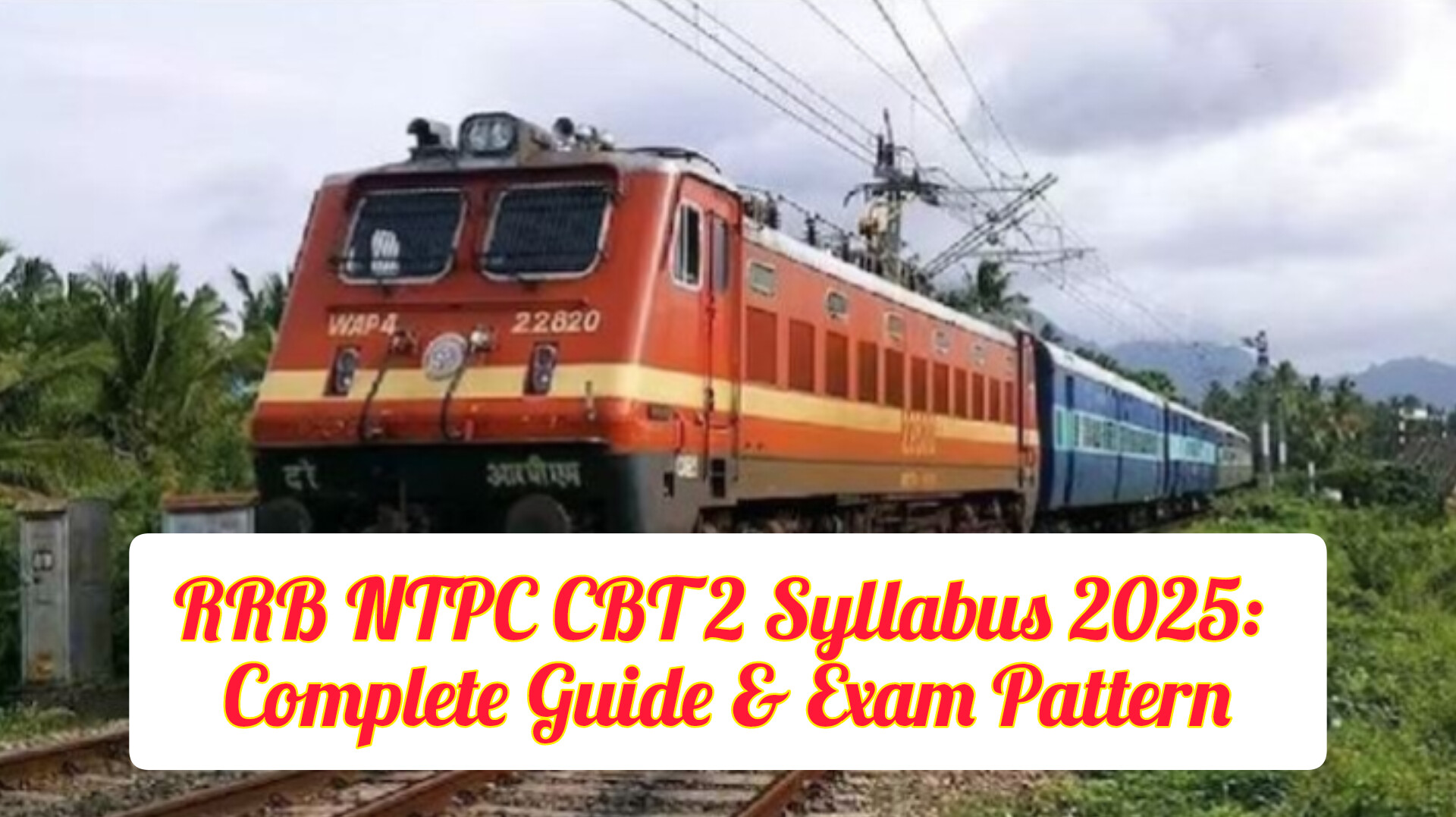 RRB NTPC CBT 2 Syllabus 2025: Complete Guide & Exam Pattern