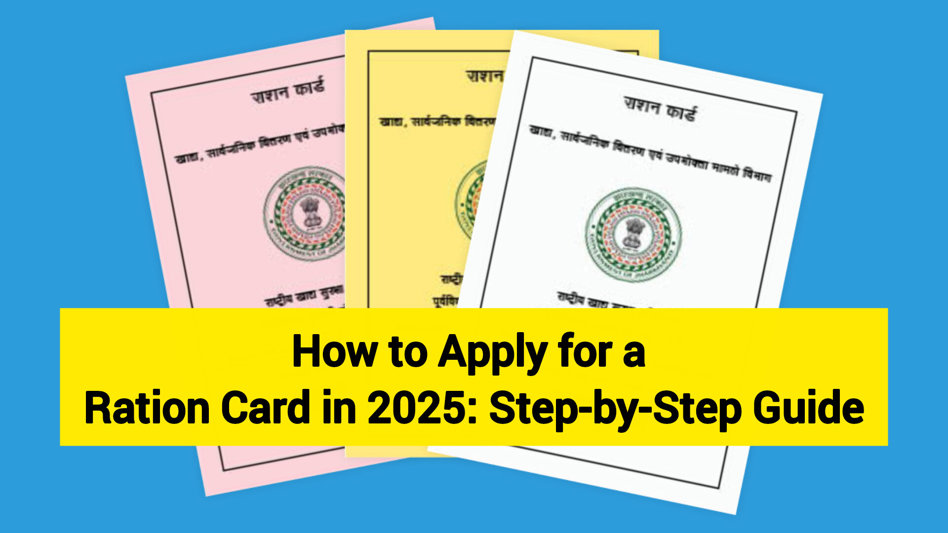 How to Apply for a Ration Card in 2025: Step-by-Step Guide