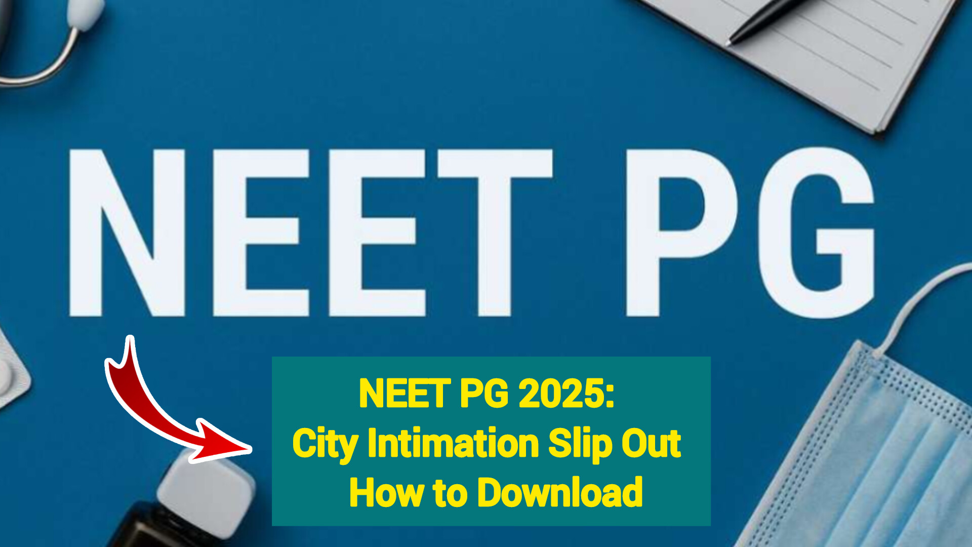 NEET PG 2025: City Intimation Slip